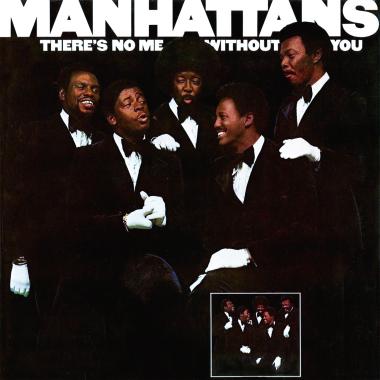 The Manhattans -  There's No Me Without You